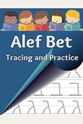 Alef Bet Tracing And Practice: Learn To Write The Letters Of The Hebrew Alphabet