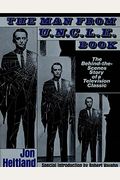 The Man From U.n.c.l.e. Book: The Behind-The-Scenes Story Of A Television Classic