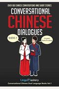 Conversational Chinese Dialogues: Over 100 Chinese Conversations And Short Stories