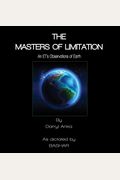 The Masters Of Limitation: An Et's Observations On Earth