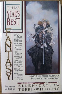 The Year's Best Fantasy: First Annual Collection The Year's Best Fantasy: First Annual Collection