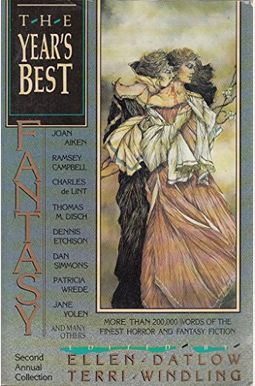 The Year's Best Fantasy: Second Annual Collection The Year's Best Fantasy: Second Annual Collection