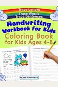 Handwriting Workbook For Kids Coloring Book For Kids Ages 4-8: Trace Letters