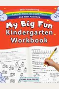 My Big Fun Kindergarten Workbook With Handwriting Learn To Read 100 Sight Words And Math Activities: Pre K, 1st Grade, Homeschooling, Kindergarten Mat