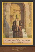 The Mysterious Stranger (Illustrated First Edition): 100th Anniversary Collection
