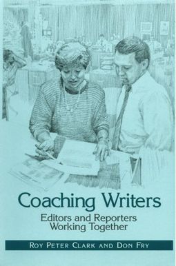 Coaching Writers: Editors And Reporters Working Together