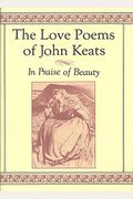 The Love Poems Of John Keats: In Praise Of Beauty