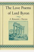 The Love Poems Of Lord Byron: A Romantic's Passion