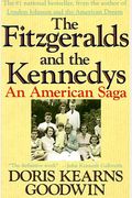 The Fitzgeralds And The Kennedys: An American Saga
