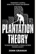 Plantation Theory: The Black Professional's Struggle Between Freedom and Security