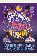 Good Night Stories For Rebel Girls: 100 Real-Life Tales Of Black Girl Magic