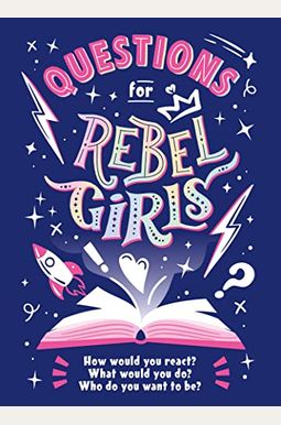 Questions For Rebel Girls Questions For Rebel Girls