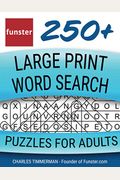 Funster 250+ Large Print Word Search Puzzles For Adults: Word Search Book For Adults Large Print With A Huge Supply Of Puzzles