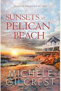 Sunsets At Pelican Beach (Pelican Beach Series Book 2)