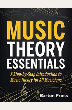 Buy Music Theory Essentials: A Step-By-Step Introduction To Music ...