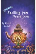 Spelling Pen - Brass Lamp: Decodable Chapter Book For Kids With Dyslexia