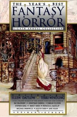 The Year's Best Fantasy & Horror: Eighth Annual Collection The Year's Best Fantasy & Horror: Eighth Annual Collection