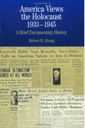 America Views The Holocaust, 1933-1945: A Brief Documentary History