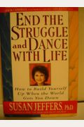 End The Struggle And Dance With Life: How To Build Yourself Up When The World Gets You Down