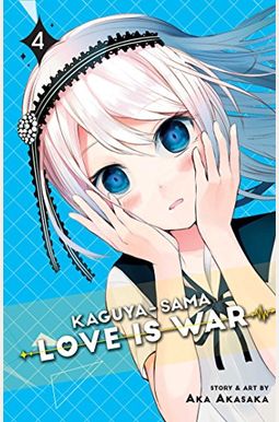Kaguya-Sama: Love Is War, Vol. 4: Volume 4 Kaguya-Sama: Love Is War, Vol. 4: Volume 4