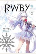 Rwby: Official Manga Anthology, Vol. 2: Mirror Mirror