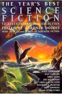 The Year's Best Science Fiction: Thirteenth Annual Collection The Year's Best Science Fiction: Thirteenth Annual Collection