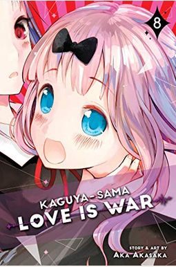 Kaguya-Sama: Love Is War, Vol. 8: Volume 8 Kaguya-Sama: Love Is War, Vol. 8: Volume 8