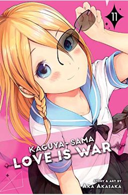 Kaguya-Sama: Love Is War, Vol. 11: Volume 11 Kaguya-Sama: Love Is War, Vol. 11: Volume 11
