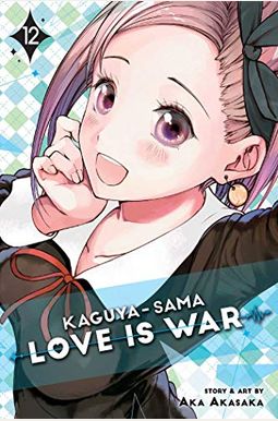 Kaguya-Sama: Love Is War, Vol. 12: Volume 12 Kaguya-Sama: Love Is War, Vol. 12: Volume 12