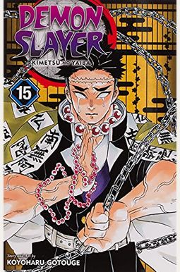 Demon Slayer: Kimetsu No Yaiba, Vol. 15, 15 Demon Slayer: Kimetsu No Yaiba, Vol. 15, 15