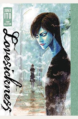 Lovesickness: Junji Ito Story Collection Lovesickness: Junji Ito Story Collection