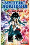 My Hero Academia: Ultra Analysis--The Official Character Guide