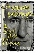 With William Burroughs: A Report From The Bunker