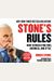 Stone's Rules: How To Win At Politics, Business, And Style