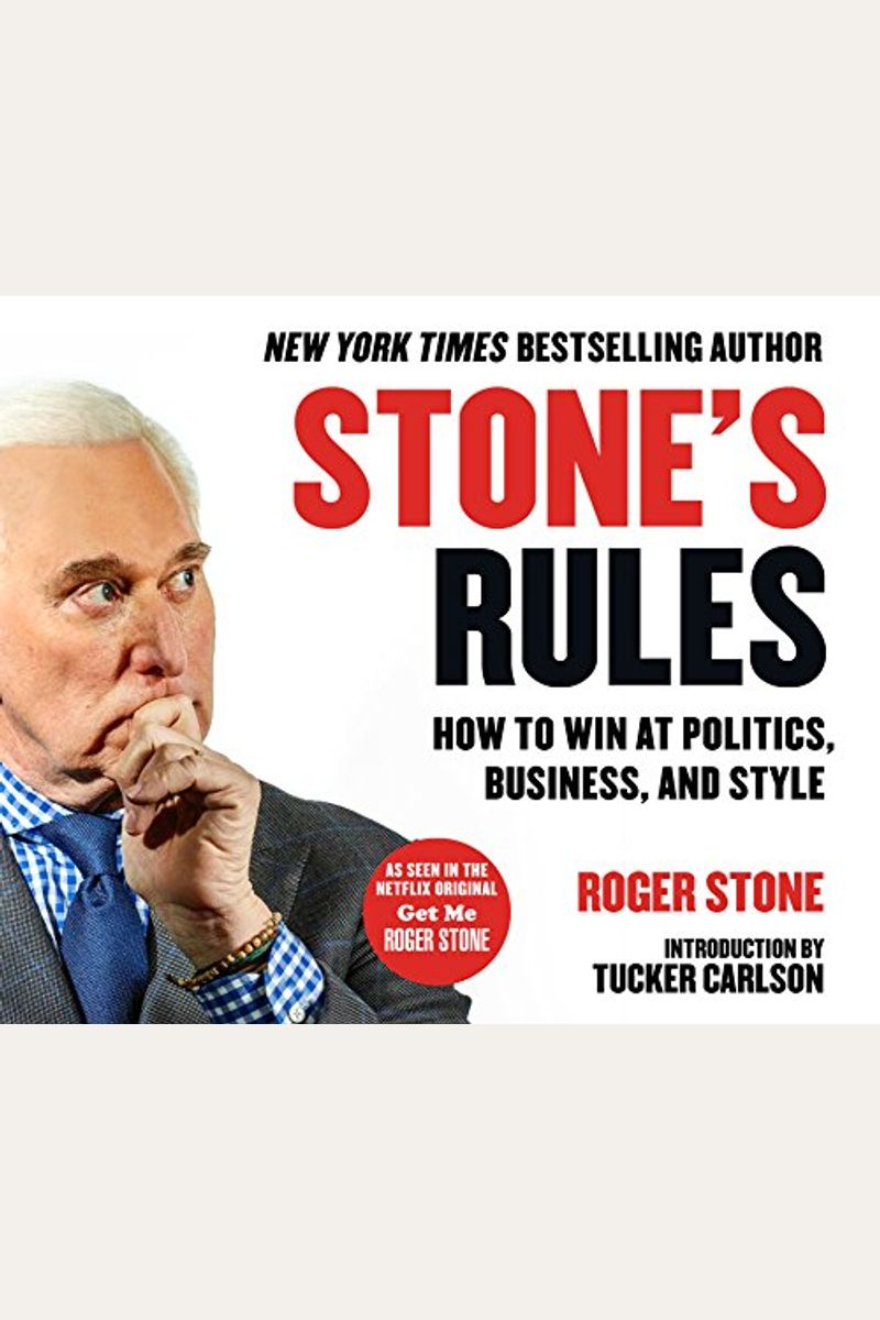 Stone's Rules: How To Win At Politics, Business, And Style