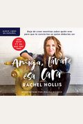 Amiga, LáVate Esa Cara (Girl, Wash Your Face): Deja De Creer Mentiras Sobre QuiéN Eres Para Que Te Conviertas En Quien DeberíAs Ser (Stop Believing Th