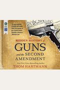 The Hidden History Of Guns And The Second Amendment