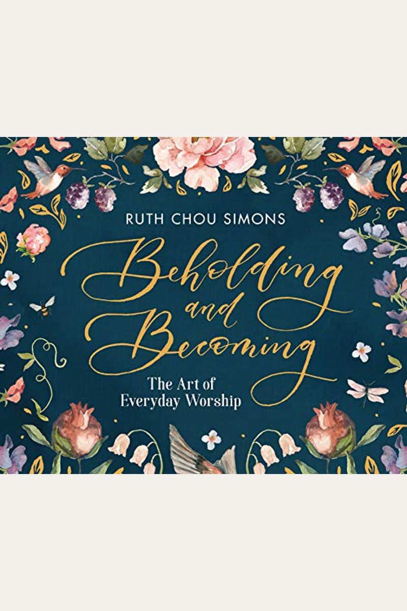 Beholding And Becoming: The Art Of Everyday Worship