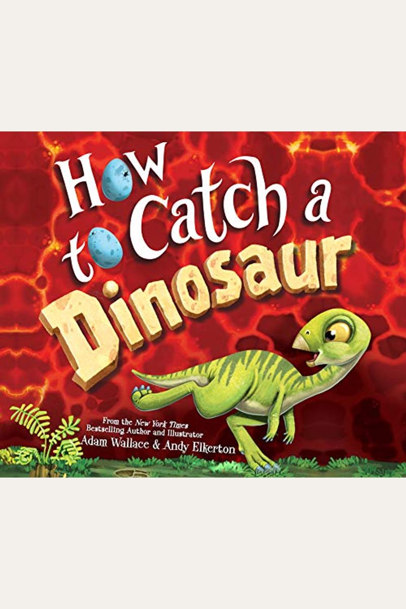 How To Catch A Dinosaur