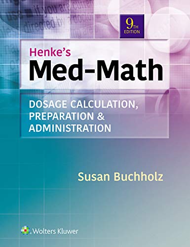 Buy Henke's Med-Math: Dosage Calculation, Preparation, & Administration ...