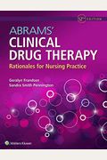 Abrams' Clinical Drug Therapy: Rationales For Nursing Practice