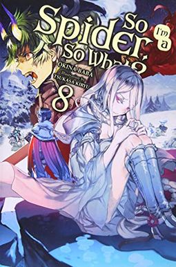 So I'm A Spider, So What?, Vol. 8 (Manga) So I'm A Spider, So What?, Vol. 8 (Manga)