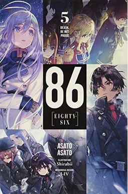 86--Eighty-Six, Vol. 5 (Light Novel): Death, Be Not Proud 86--Eighty-Six, Vol. 5 (Light Novel): Death, Be Not Proud