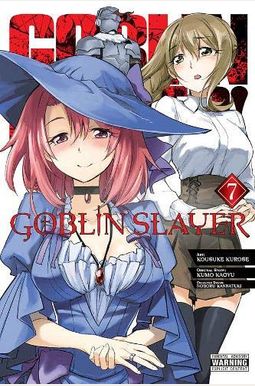 Goblin Slayer, Vol. 7 (Manga) Goblin Slayer, Vol. 7 (Manga)