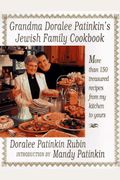 Grandma Doralee Patinkin's Jewish Family Cookbook: More Than 150 Treasured Recipes From My Kitchen To Yours