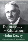 Democracy And Education By John Dewey: With A Critical Introduction By Patricia H. Hinchey
