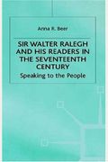 Sir Walter Raleigh And His Readers In The Seventeenth Century: Speaking To The People