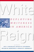 White Reign: Deploying Whiteness In America