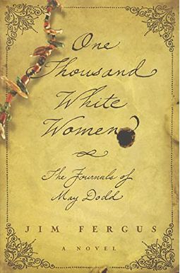One Thousand White Women: The Journals Of May Dodd One Thousand White Women: The Journals Of May Dodd