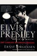 Elvis Presley: A Life In Music: The Complete Recording Sessions